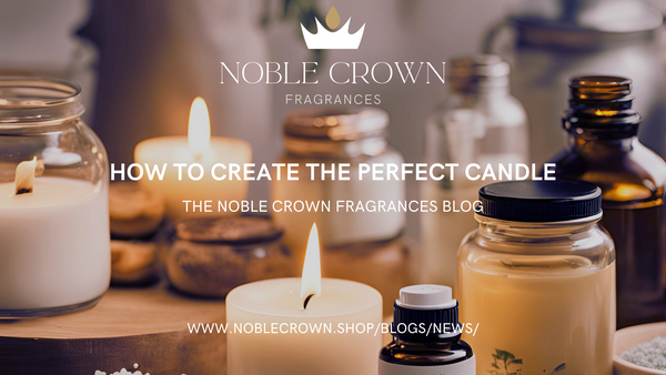 Candle Ingredient Selection: How to Create the Perfect Candle